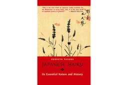 Japanese Haiku: Its Essential Nature and History