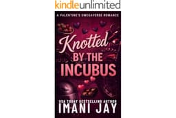 Knotted By The Incubus: An Omegaverse Monster Romance