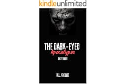 The Dark-Eyed Apocalypse: Day Three: A British zombie apocalypse survival horror/thriller (The Dark-Eyed Apocalypse: A Grimda