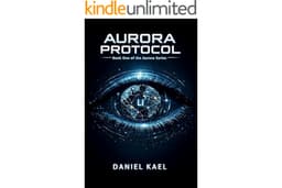 Aurora Protocol: A Novel (Aurora Series Book 1)