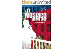 El Mosaico, Verano 2002: Una novela sobre el amor, los reencuentros y las segundas oportunidades (Spanish Edition)