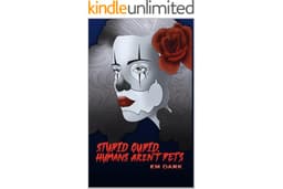 Stupid Cupid, Humans Aren't Pets: A spicy dark Valentine's Day novel (The Holiday Court Monsters Book 2)