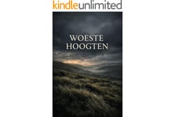 Woeste hoogten - Wuthering Heights - Een moderne Nederlandse bewerking van Emily Brontë's klassieker (Vertaald) (Dutch Editio