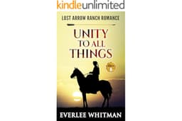 Unity To All Things: Christian Romance (Lost Arrow Ranch Romance Series Book 6)