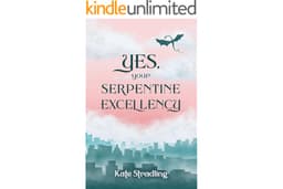 Yes, Your Serpentine Excellency