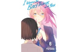 I Wanna Do Bad Things with You, Vol. 6