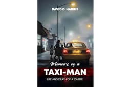 Memoirs Of A Taxi-Man: Life And Death Of A Cabbie