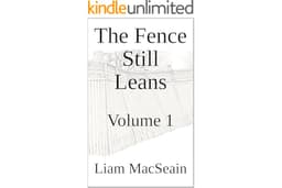 The Fence Still Leans: Volume 1