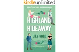 Highland Hideaway: A Grumpy Sunshine Romance (Why Choose Standalones)