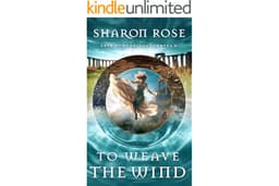 To Weave the Wind: Arts of Substance - Novel 2