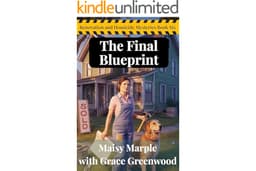 The Final Blueprint: A Small Town House Flipper with Dog Cozy Mystery (Renovation and Homicide Mystery Series Book 6)
