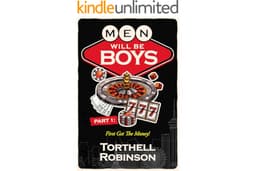 Men Will Be Boys: Part 1: First, Get The Money!