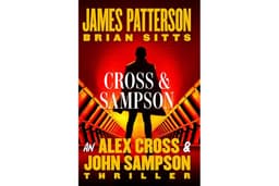 Cross and Sampson: An Alex Cross and John Sampson Thriller