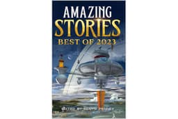 Amazing Stories: Best of 2023 (Amazing Stories Best of Book 1)