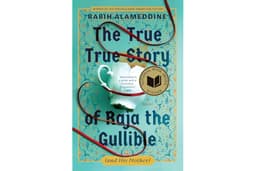 The True True Story of Raja the Gullible (and His Mother): A Novel (National Book Award Winner)