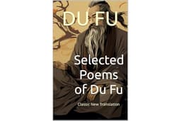 Selected Poems of Du Fu: Classic New Translation