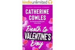 Death to Valentine's Day (The Improbable Meet-Cute: Second Chances)