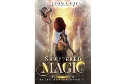 Shattered Magic: Relic Hunter Book 6