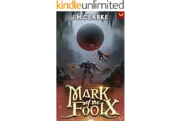 Mark of the Fool 10: A Progression Fantasy Epic