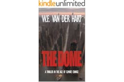 The Dome: A Thriller in the Age of Climate Change (Book 1)