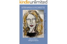 Stefania Lucchetti: Selected Poems - Bilingual Edition (Italian Women Poets: Bilingual Editions)