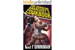 The Dungeon Anarchist's Cookbook: Dungeon Crawler Carl Book 3