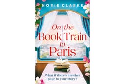 On the Book Train to Paris: The most charming and uplifting novel for 2026 and the perfect gift for book lovers!