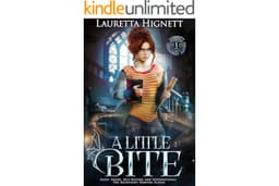 A Little Bite: Sassy, Smart, Self-Hating and Supernatural: The Reluctant Vampire Slayer (The Eternity College Chronicles Book