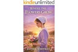Where the Flowers Grow: Inspirational Amish Romance