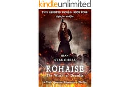 This Haunted World Book Four: Rohaise: The Witch of Drumlin
