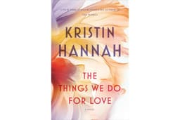The Things We Do for Love: A Novel