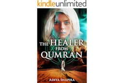 The Healer From Qumran: A biblical historical novel set in the time of Jesus