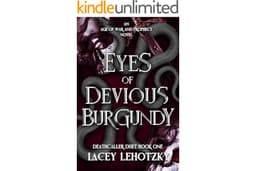 Eyes of Devious Burgundy: Deathcaller Duet, Book 1 (An Age of War and Prophecy)