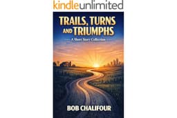 Trails, Turns and Triumphs : A Short Story Collection