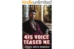 His Voice Teased Me: A Dark, Mafia Romance