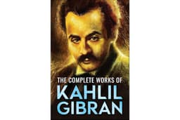 The Complete Works of Kahlil Gibran