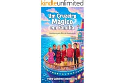 Um Cruzeiro Mágico em Família: Aventuras pelo Mar da Imaginação (Portuguese Edition)