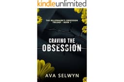 Craving the Obsession (Possessive Billionaires, Precious Sweethearts Book 4)