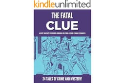 The Fatal Clue: Lost Short Stories Hidden in Pre-Code Crime Comics