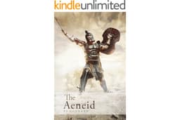 The Aeneid - A Modern Prose Version of The Classic Roman Epic, A Tale of Romance,Love and Violence.