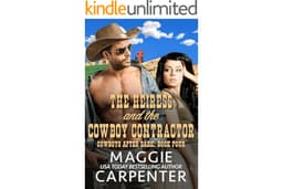 The Heiress and The Cowboy Contractor: Cowboys After Dark: Book Four