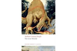 The Lost World: Being an Account of the Recent Amazing Adventures of Professor George E. Challenger, Lord John Roxton, Profes