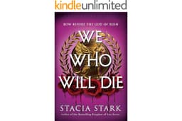We Who Will Die: An Epic Romantasy of Forbidden Love, Deadly Secrets, and Vampires in a High-Stakes Arena, Discover a Vividly