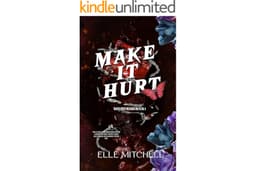 Make It Hurt: A Dark Why Choose Bully Romance (West Pine Bullies Book 1)