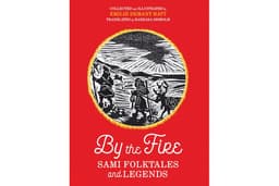 By the Fire: Sami Folktales and Legends