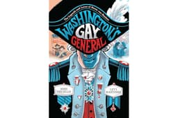 Washington's Gay General: The Legends and Loves of Baron von Steuben