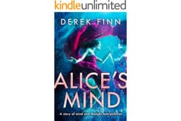 Alice's Mind: A Story of Mind and Thought Manipulation: Psychological Fiction.