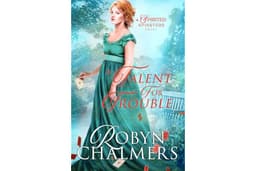 A Talent for Trouble: A Spirited Spinsters Sweet Regency Romance