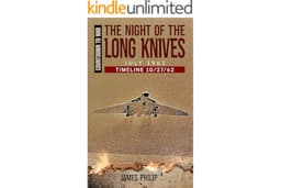 The Night of the Long Knives: July 1962 (Timeline 10/27/62 - Countdown to War Book 10)