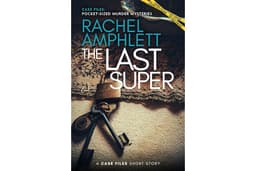 The Last Super: A short crime fiction story (Case Files: pocket-sized murder mysteries)